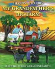 My Grandfather's Big Farm By Sharon B. Harbin, Geraldine Smith (Illustrator) Cover Image