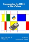 Programming the ESP32 in MicroPython Cover Image
