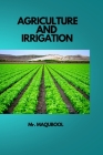 Agriculture and Irrigation By Maqubool Cover Image
