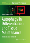 Autophagy in Differentiation and Tissue Maintenance: Methods and Protocols (Methods in Molecular Biology #1854) By Kursad Turksen (Editor) Cover Image