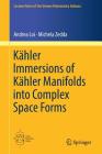 Kähler Immersions of Kähler Manifolds Into Complex Space Forms (Lecture Notes Of The Unione Matematica Italiana #23) Cover Image