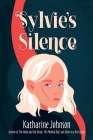Sylvie's Silence By Katharine Helen Johnson Cover Image