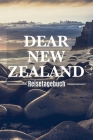 Dear New Zealand Reisetagebuch: Neuseeland Reisetagebuch zum Selberschreiben & Gestalten von Erinnerungen, Notizen als Reisegeschenk/Abschiedsgeschenk By Blue Suitcase Traveler Cover Image