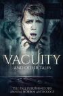 Vacuity and Other Tales (Tell-Tale Publishing's Annual Horror Anthology #3) Cover Image
