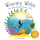 Wizardry Within: Braving the Depths: Eli's Journey of Grit and the Call to Ocean Conservation Cover Image
