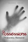 Possessions: A Paranormal Thriller By Virginia Renaud Cover Image