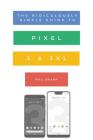 The Ridiculously Simple Guide to Pixel 3 and 3 XL: A Practical Guide to Getting Started with the Next Generation of Pixel and Android Pie OS (Version Cover Image