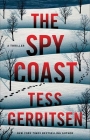 The Spy Coast: A Thriller By Tess Gerritsen Cover Image