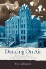 Dancing on Air: Vengeance, Mercy and the Death Penalty in Newfoundland By Eric Colbourne Cover Image