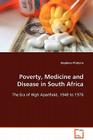 Poverty, Medicine and Disease in South Africa Cover Image