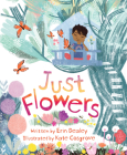 Just Flowers By Erin Dealey, Kate Cosgrove (Illustrator) Cover Image