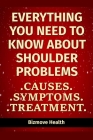 Everything you need to know about Shoulder Problems: Causes, Symptoms, Treatment By Bizmove Health Cover Image