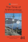 The Time of Anthropology: Studies of Contemporary Chronopolitics (Asa Monographs) Cover Image