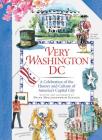 Very Washington DC: A Celebration of the History and Culture of America's Capital City By Diana Hollingsworth Gessler Cover Image