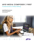 Avid Media Composer First: Fundamentals of Video Editing By Avid Technology Cover Image