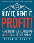 Buy It, Rent It, Profit! (Updated Edition): Make Money as a Landlord in ANY Real Estate Market Cover Image