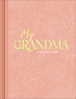 My Grandma: An Interview Journal to Capture Reflections in Her Own Words By Miriam Hathaway, Steve Potter (Illustrator) Cover Image