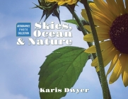 Skies, Ocean & Nature: Artographee Photo Collection By Karis Dwyer Cover Image