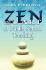 Zen and the Art of Public School Teaching Cover Image
