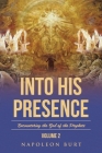 Into His Presence, Volume 2: Encountering the God of the Prophets By Napoleon Burt Cover Image