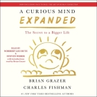 A Curious Mind Expanded Edition: The Secret to a Bigger Life Cover Image