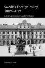 Swedish Foreign Policy, 1809-2019: A Comprehensive Modern History By Graeme D. Eddie Cover Image