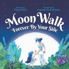 Moon Walk: Forever By Your Side By Meryl Davis (Illustrator), Evgeniya Kozhevnikova Cover Image