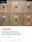 Genre: A Guide to Writing for Stage and Screen (Rada Guides) By Gregory Fraser Cover Image