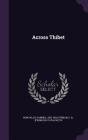 Across Thibet By Gabriel Bonvalot, C. B. [From Old Catalog] Tr Pitman (Created by) Cover Image