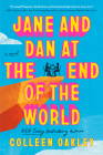 Jane and Dan at the End of the World By Colleen Oakley Cover Image