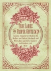 True Ladies and Proper Gentlemen: Victorian Etiquette for Modern-Day Mothers and Fathers, Husbands and Wives, Boys and Girls, Teachers and Students, and More By Sarah A. Chrisman (Editor) Cover Image