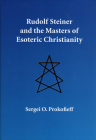 Rudolf Steiner and the Masters of Esoteric Christianity Cover Image