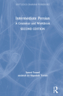 Intermediate Persian: A Grammar and Workbook (Routledge Grammar Workbooks) By Saeed Yousef, Hayedeh Torabi Cover Image