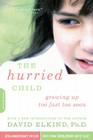 The Hurried Child (25th anniversary edition) By David Elkind Cover Image