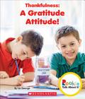 Thankfulness: A Gratitude Attitude! (Rookie Talk About It) Cover Image