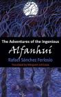 The Adventures of the Ingenious Alfanhui (Dedalus Europe) By Rafael Sanchez Ferlosio, Margaret Jull Costa (Translator) Cover Image