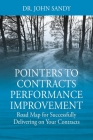 Pointers to Contracts Performance Improvement: Road Map for Successfully Delivering on Your Contracts Cover Image