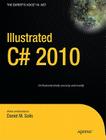 Illustrated C# 2010 (Expert's Voice in .NET) By Daniel Solis Cover Image