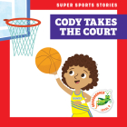 Cody Takes the Court By Blake Hoena, Christos Skaltsas (Illustrator) Cover Image