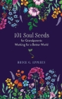 101 Soul Seeds for Grandparents Working for a Better World By Bruce G. Epperly Cover Image