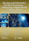 Nursing and Informatics for the 21st Century - Embracing a Digital World, 3rd Edition, Book 4: Nursing in an Integrated Digital World That Supports Pe (Himss Book) Cover Image