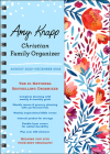 2023 Amy Knapp's Christian Family Organizer: August 2022 - December 2023 (Amy Knapp's Plan Your Life Calendars) By Amy Knapp Cover Image