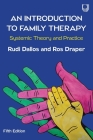 An Introduction to Family Therapy 5e By Rudi Dallos Cover Image