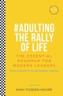 #Adulting The Rally Of Life: The Essential Roadmap for Modern Leaders By Nikki Fogden-Moore Cover Image
