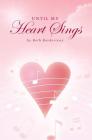 Until My Heart Sings By Beth Borderieux Cover Image