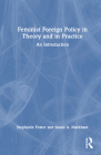 Feminist Foreign Policy in Theory and in Practice: An Introduction Cover Image