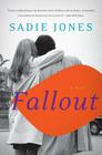 Fallout: A Novel By Sadie Jones Cover Image