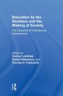 Education by the Numbers and the Making of Society: The Expertise of International Assessments By Sverker Lindblad (Editor), Daniel Pettersson (Editor), Thomas S. Popkewitz (Editor) Cover Image