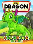 Easy Dragon Coloring Books: Cute Coloring Book Easy, Fun, Beautiful Coloring Pages By Kodomo Publishing Cover Image