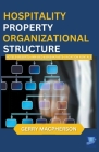 Hospitality Property Organizational Structure By Gerry MacPherson Cover Image